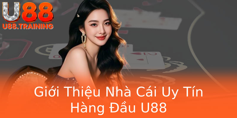 Giới Thiệu Nhà Cái Uy Tín Hàng Đầu U88