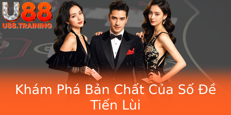 Khám Phá Bản Chất Của Số Đề Tiến Lùi Khám Phá Bản Chất Của Số Đề Tiến Lùi