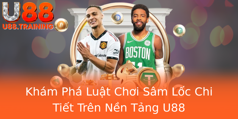 Khám Phá Luật Chơi Sâm Lốc Chi Tiết Trên Nền Tảng U88 Khám Phá Luật Chơi Sâm Lốc Chi Tiết Trên Nền Tảng U88