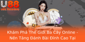 Kham Pha The Gioi Ba Cay Online Nen Tang Anh Bai Inh Cao Tai U88 1
