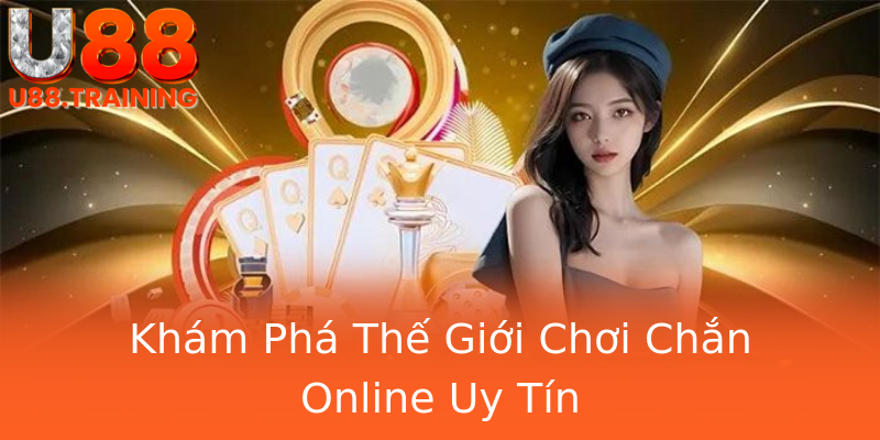 Khám Phá Thế Giới Chơi Chắn Online Uy Tín Khám Phá Thế Giới Chơi Chắn Online Uy Tín
