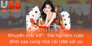 Khuyen Mai Vip Trai Nghiem Cuoc Inh Cao Cung Nha Cai U88 Voi Uu Ai Sieu Hap Dan