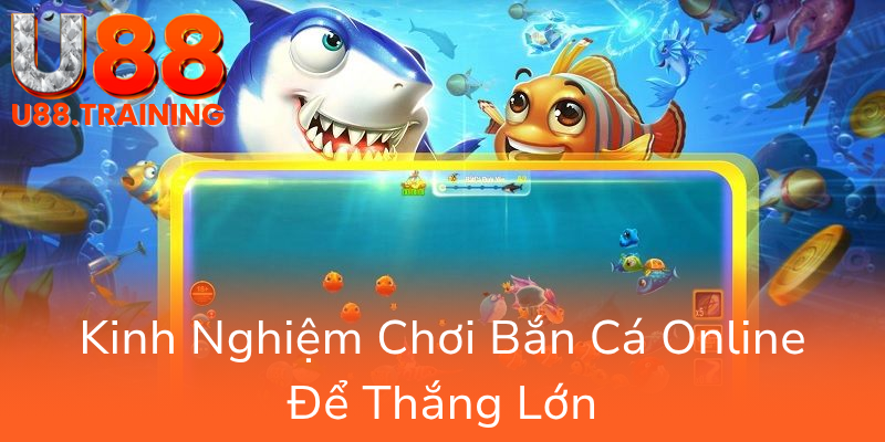 Khám Phá Thế Giới Bắn Cá U88 - Trải Nghiệm Giải Trí Đổi Thưởng Đỉnh Cao 3 Kinh Nghiem Choi Ban Ca Online De Thang Lon0