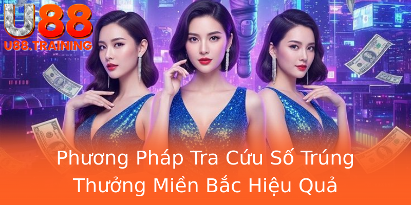 Phương Pháp Tra Cứu Số Trúng Thưởng Miền Bắc Hiệu Quả Phương Pháp Tra Cứu Số Trúng Thưởng Miền Bắc Hiệu Quả