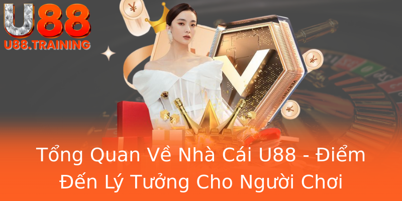 Tổng Quan Về Nhà Cái U88 - Điểm Đến Lý Tưởng Cho Người Chơi Tổng Quan Về Nhà Cái U88 - Điểm Đến Lý Tưởng Cho Người Chơi